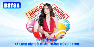 Dàn Đề 20 Số - Xả Láng Bắt Số, Chắc Thắng Cùng Bet88