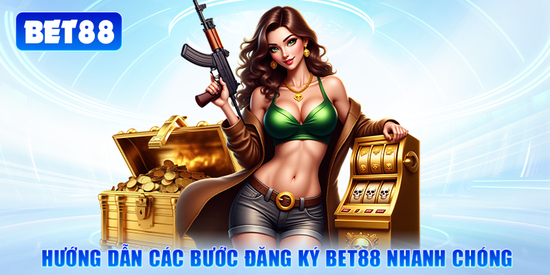 Hướng dẫn các bước đăng ký Bet88 nhanh chóng