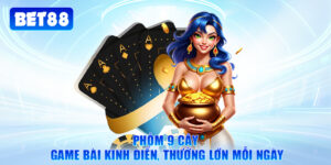 Phỏm 9 Cây - Game Bài Kinh Điển, Thưởng Lớn Mỗi Ngày